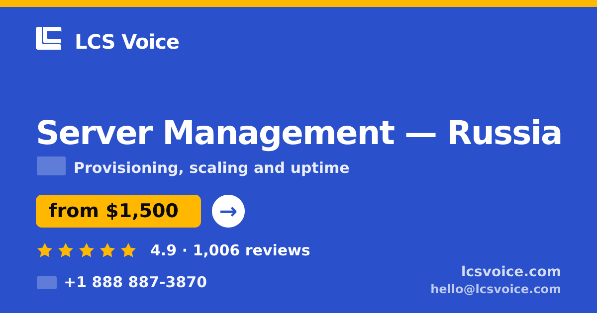 Server Management in Russia — from $1,500/mo, rated 4.9/5 by 1006 clients. LCS Voice.
