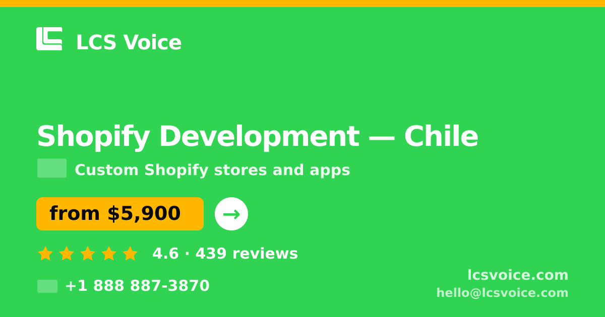 Shopify Development in Chile — from $5,900, rated 4.6/5 by 439 clients. LCS Voice.