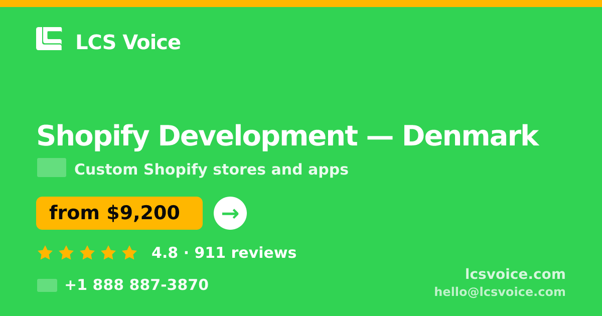 Shopify Development in Denmark — from $9,200, rated 4.8/5 by 911 clients. LCS Voice.
