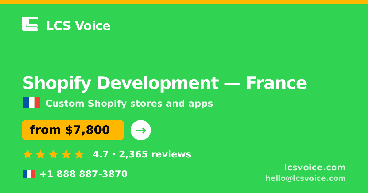 Shopify Development in France — from $7,800, rated 4.7/5 by 2365 clients. LCS Voice.