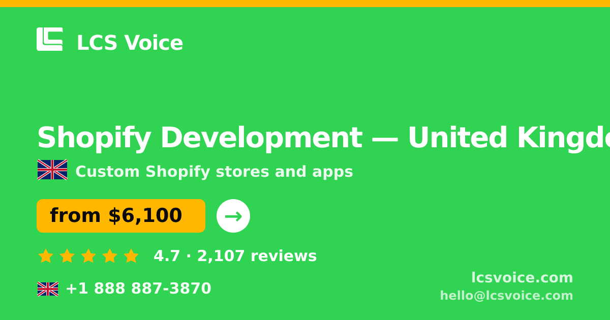 Shopify Development in United Kingdom — from $6,100, rated 4.7/5 by 2107 clients. LCS Voice.