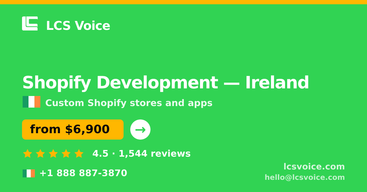 Shopify Development in Galway — from $6,800, rated 4.8/5 by 1794 clients. LCS Voice.