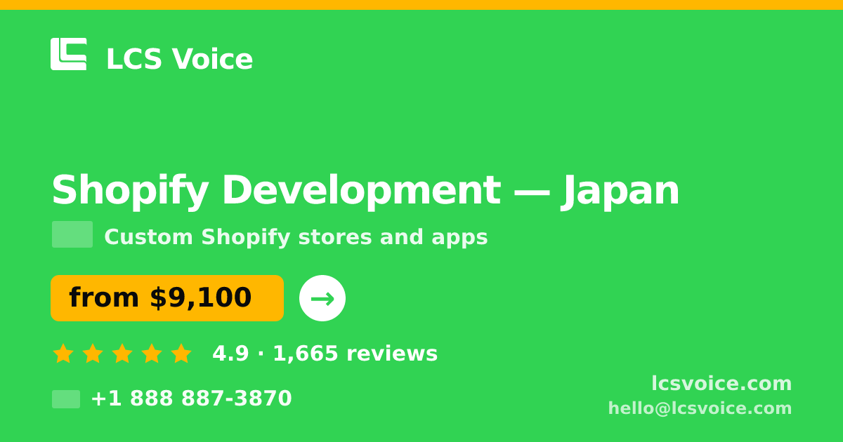 Shopify Development in Japan — from $9,100, rated 4.9/5 by 1665 clients. LCS Voice.