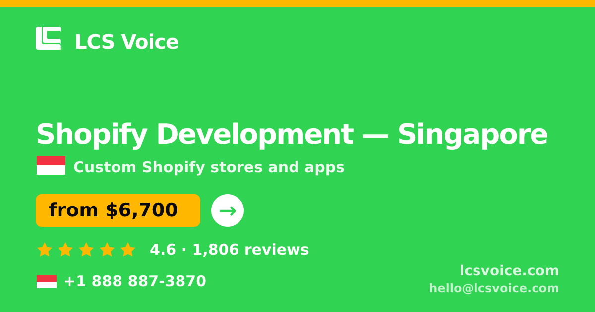 Shopify Development in Singapore — from $6,700, rated 4.6/5 by 1806 clients. LCS Voice.