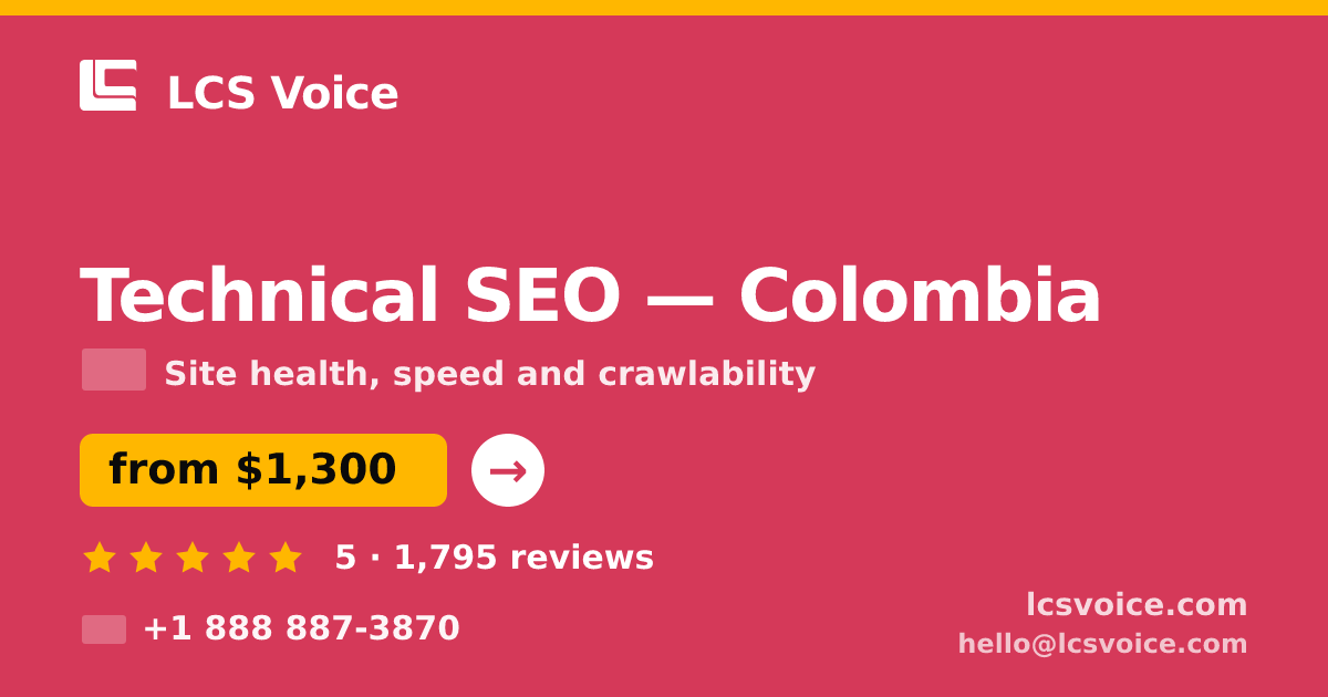 Technical SEO in Colombia — from $1,300, rated 5/5 by 1795 clients. LCS Voice.