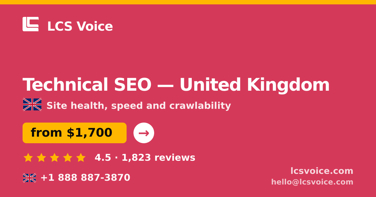 Technical SEO in United Kingdom — from $1,700, rated 4.5/5 by 1823 clients. LCS Voice.