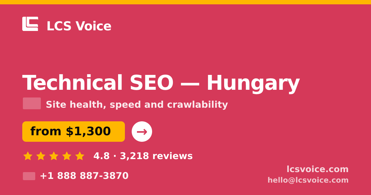 Technical SEO in Hungary — from $1,300, rated 4.8/5 by 3218 clients. LCS Voice.