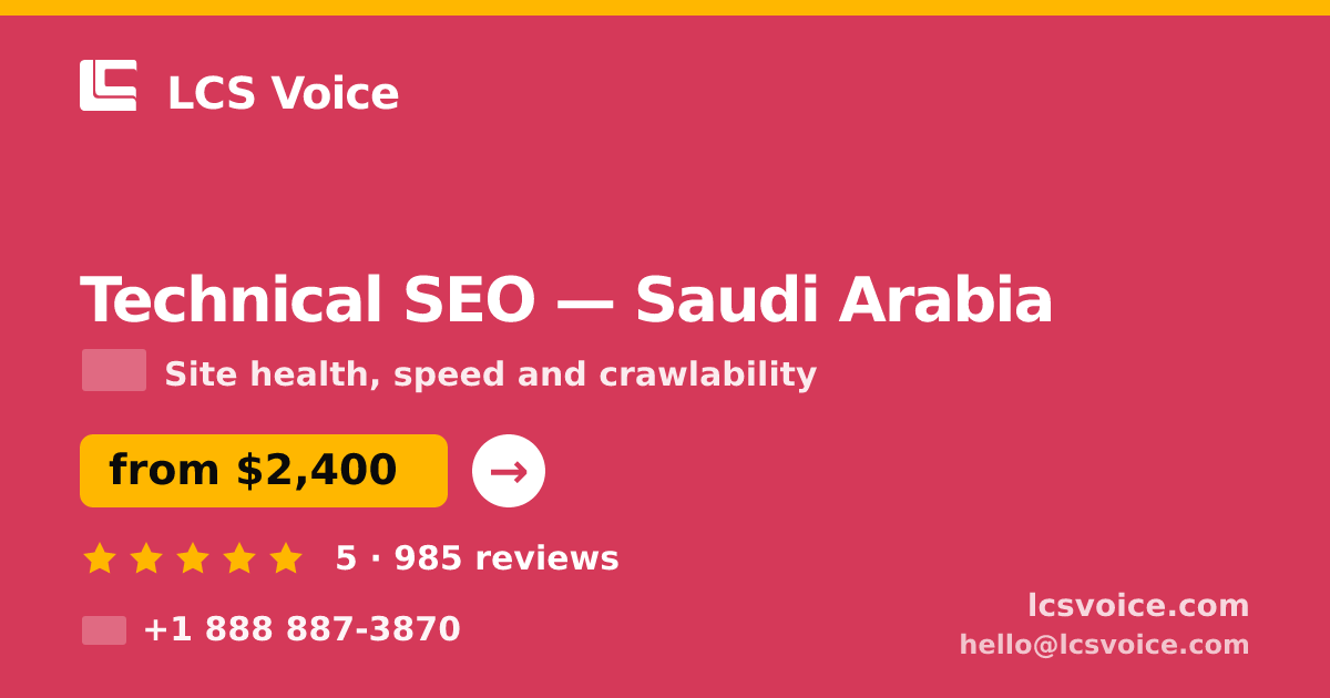 Technical SEO in Saudi Arabia — from $2,400, rated 5/5 by 985 clients. LCS Voice.