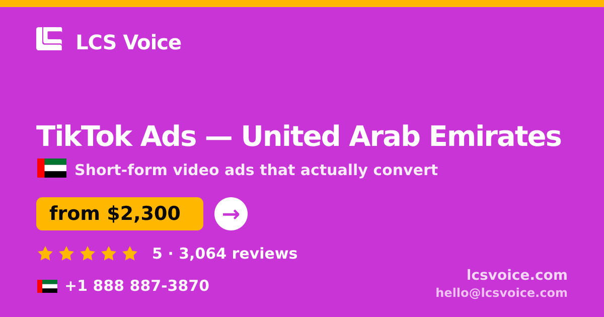 TikTok Ads in United Arab Emirates — from $2,300/mo, rated 5/5 by 3064 clients. LCS Voice.