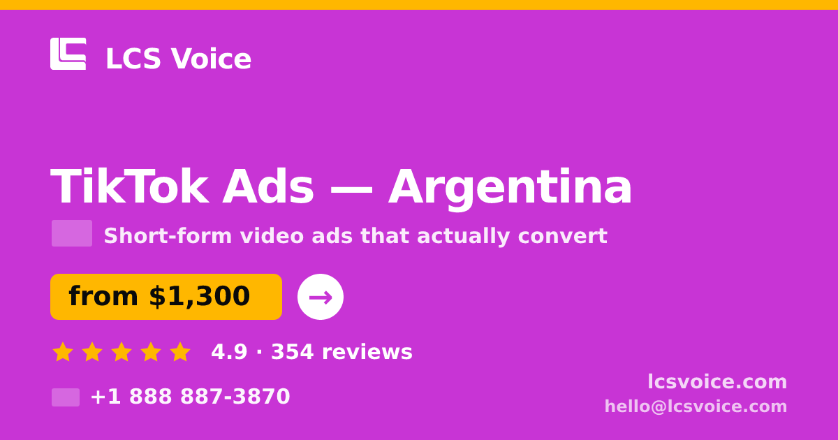 TikTok Ads in Argentina — from $1,300/mo, rated 4.9/5 by 354 clients. LCS Voice.