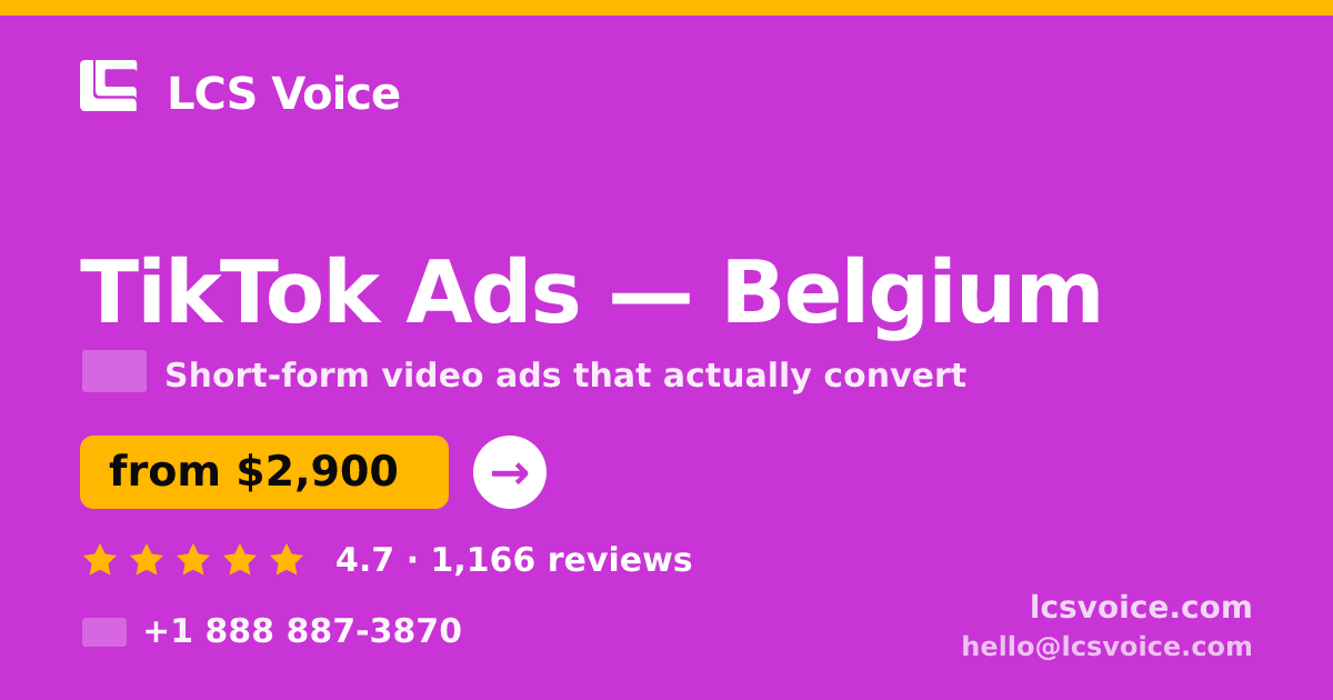 TikTok Ads in Belgium — from $2,900/mo, rated 4.7/5 by 1166 clients. LCS Voice.