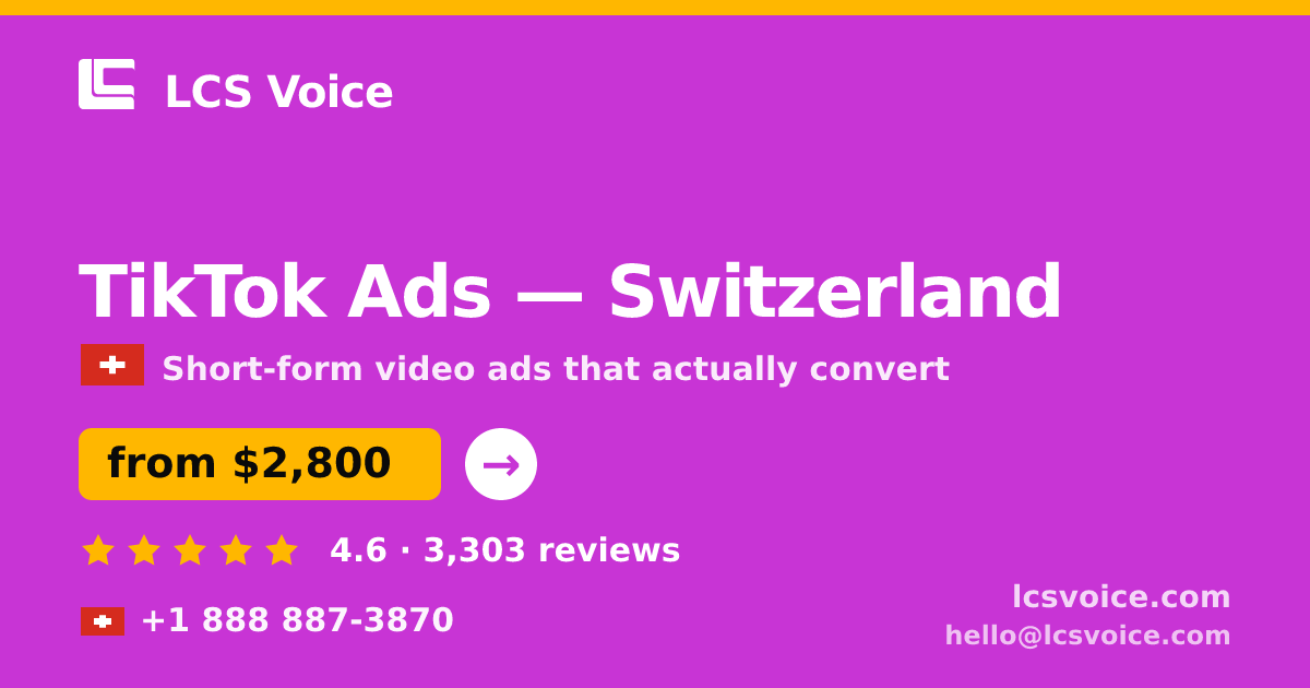 TikTok Ads in Switzerland — from $2,800/mo, rated 4.6/5 by 3303 clients. LCS Voice.