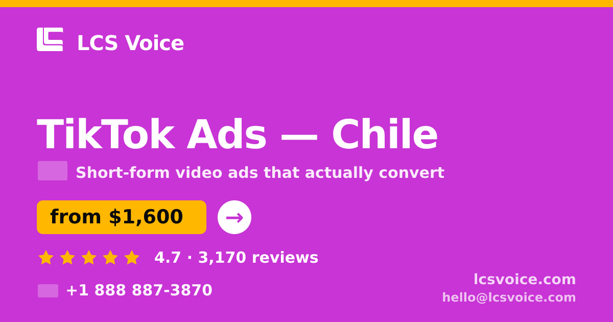 TikTok Ads in Chile — from $1,600/mo, rated 4.7/5 by 3170 clients. LCS Voice.