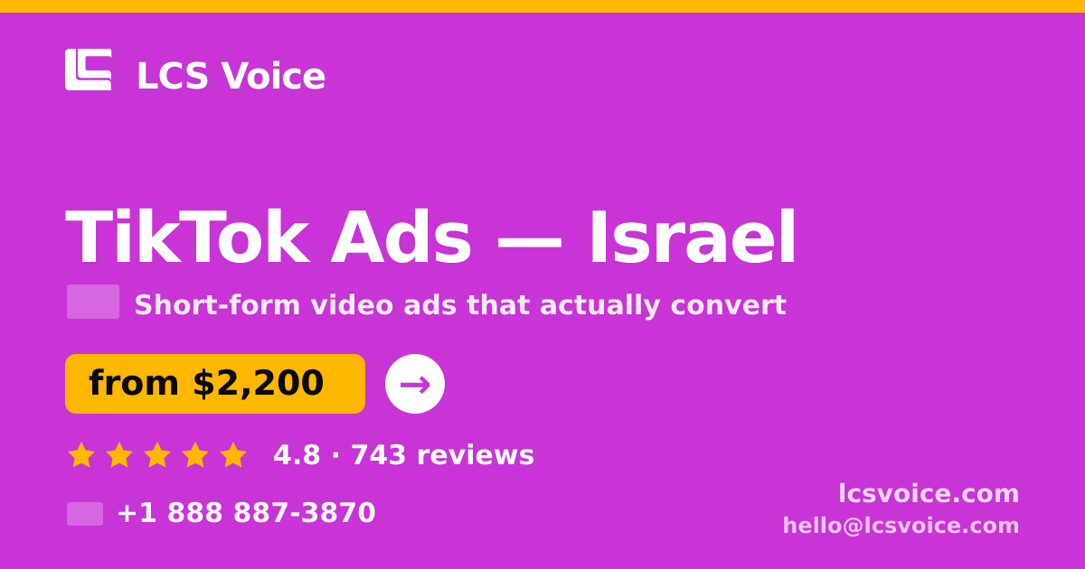 TikTok Ads in Israel — from $2,200/mo, rated 4.8/5 by 743 clients. LCS Voice.