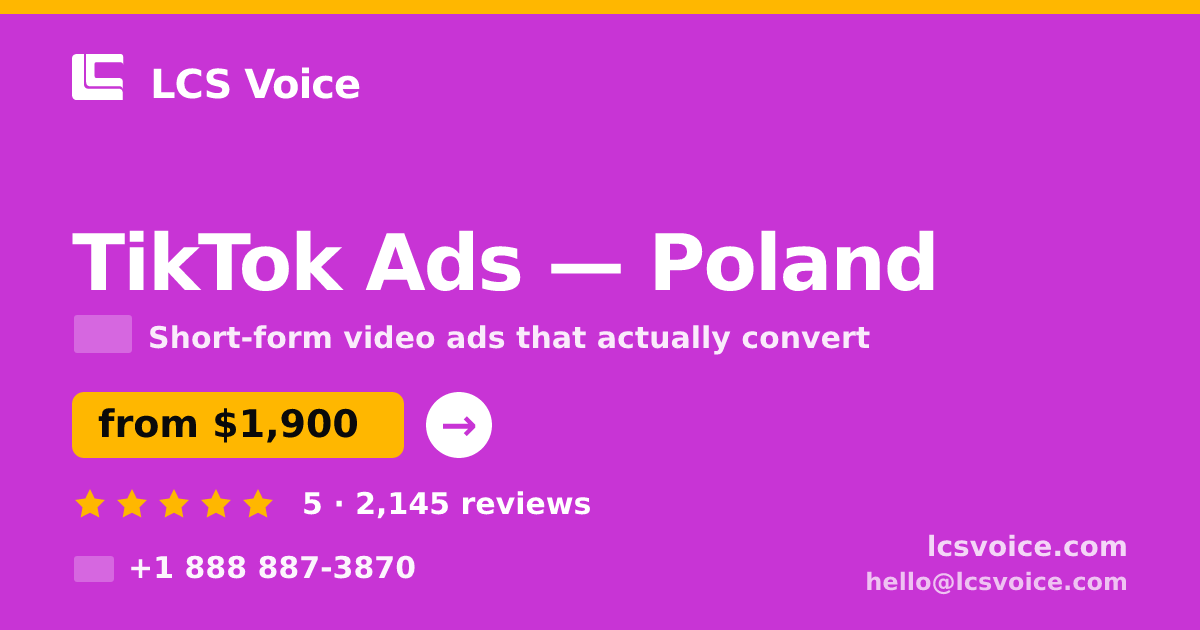 TikTok Ads in Poland — from $1,900/mo, rated 5/5 by 2145 clients. LCS Voice.