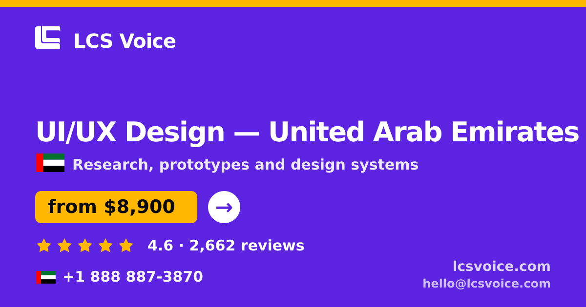 UI/UX Design in United Arab Emirates — from $8,900, rated 4.6/5 by 2662 clients. LCS Voice.