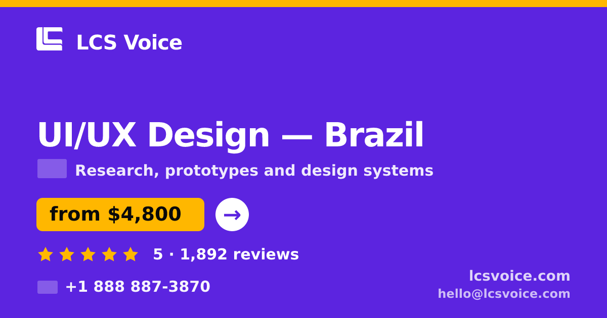 UI/UX Design in Brazil — from $4,800, rated 5/5 by 1892 clients. LCS Voice.