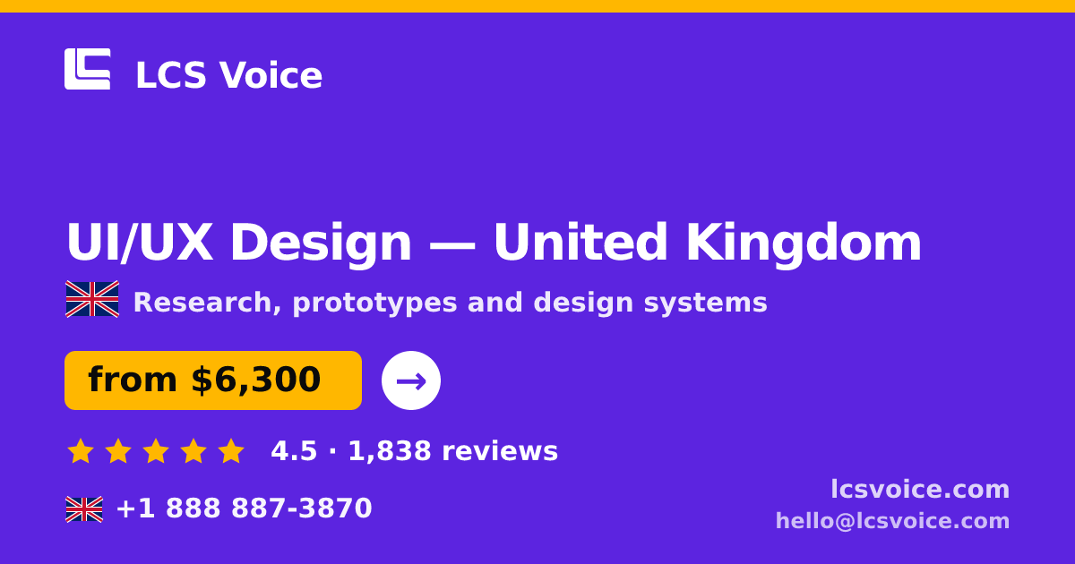 UI/UX Design in United Kingdom — from $6,300, rated 4.5/5 by 1838 clients. LCS Voice.