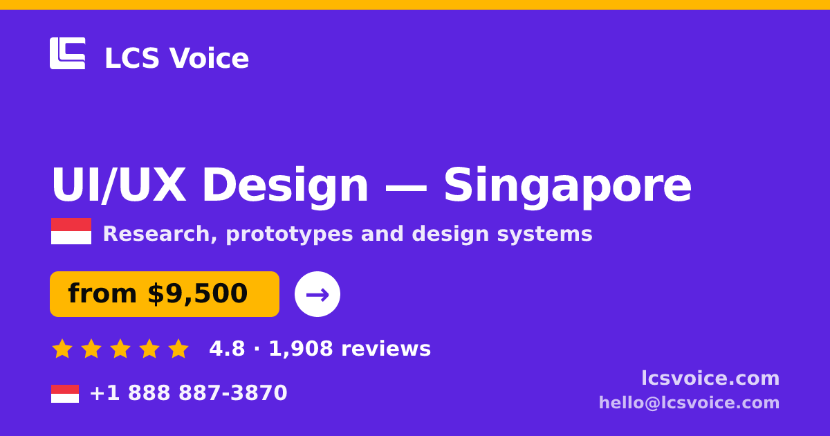 UI/UX Design in Singapore — from $9,500, rated 4.8/5 by 1908 clients. LCS Voice.