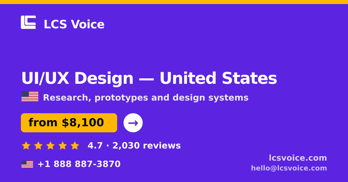 UI/UX Design in United States — from $8,100, rated 4.7/5 by 2030 clients. LCS Voice.