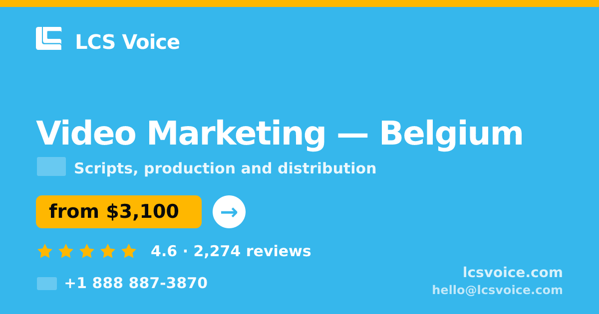 Video Marketing in Belgium — from $3,100, rated 4.6/5 by 2274 clients. LCS Voice.