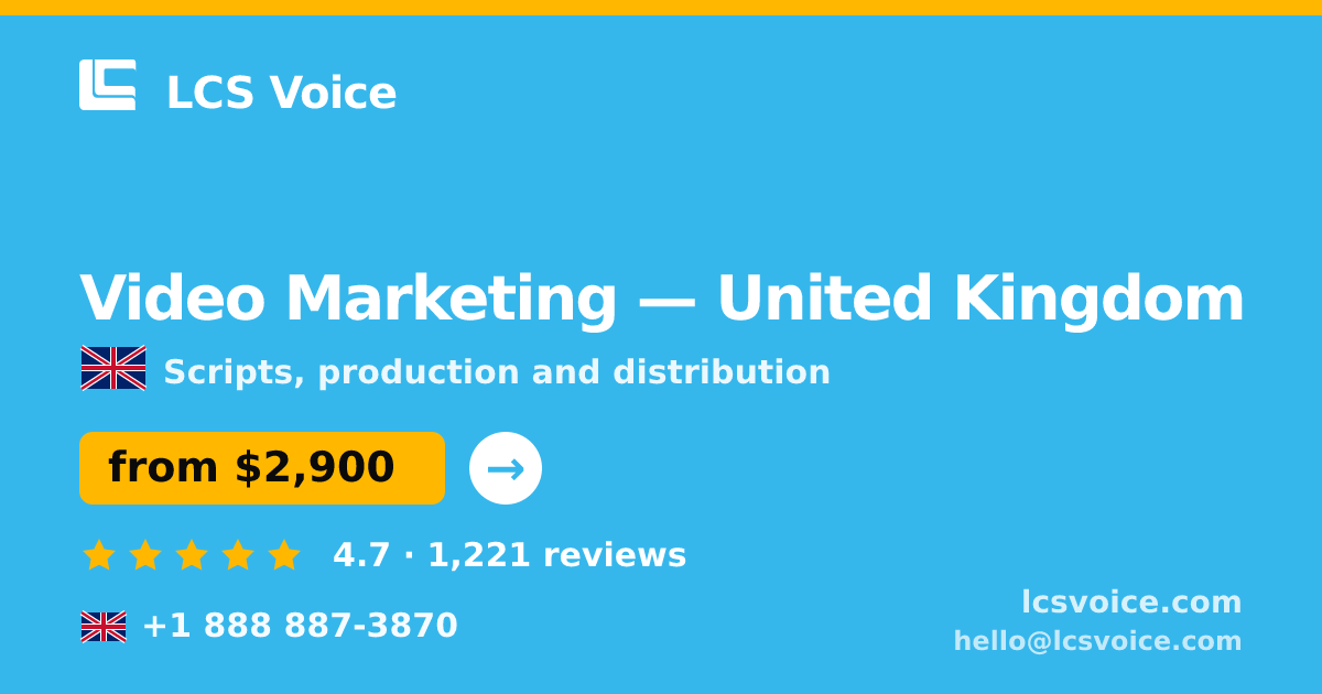 Video Marketing in United Kingdom — from $2,900, rated 4.7/5 by 1221 clients. LCS Voice.