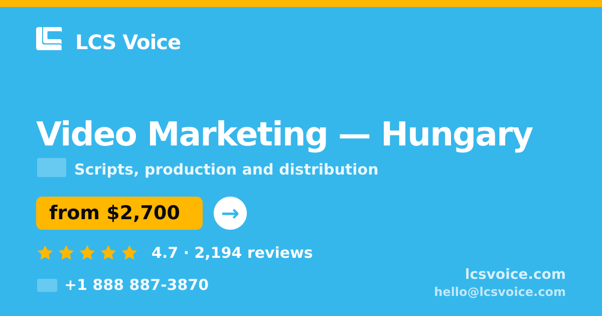 Video Marketing in Hungary — from $2,700, rated 4.7/5 by 2194 clients. LCS Voice.
