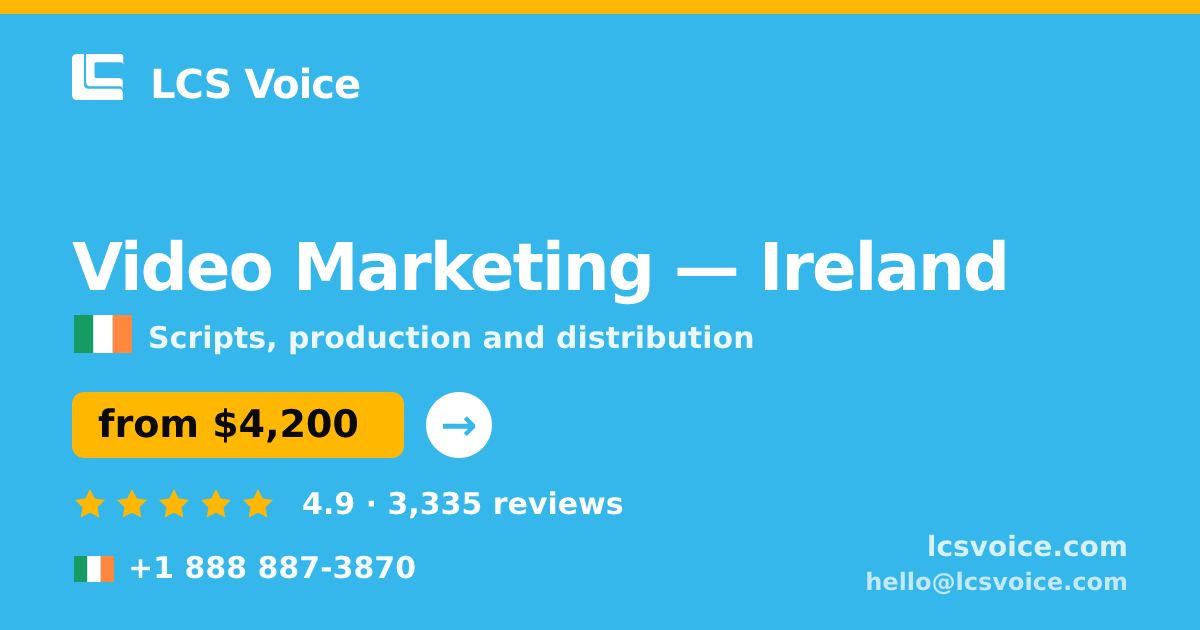 Video Marketing in Dublin — from $4,000, rated 4.7/5 by 1732 clients. LCS Voice.