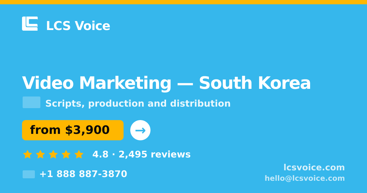 Video Marketing in South Korea — from $3,900, rated 4.8/5 by 2495 clients. LCS Voice.