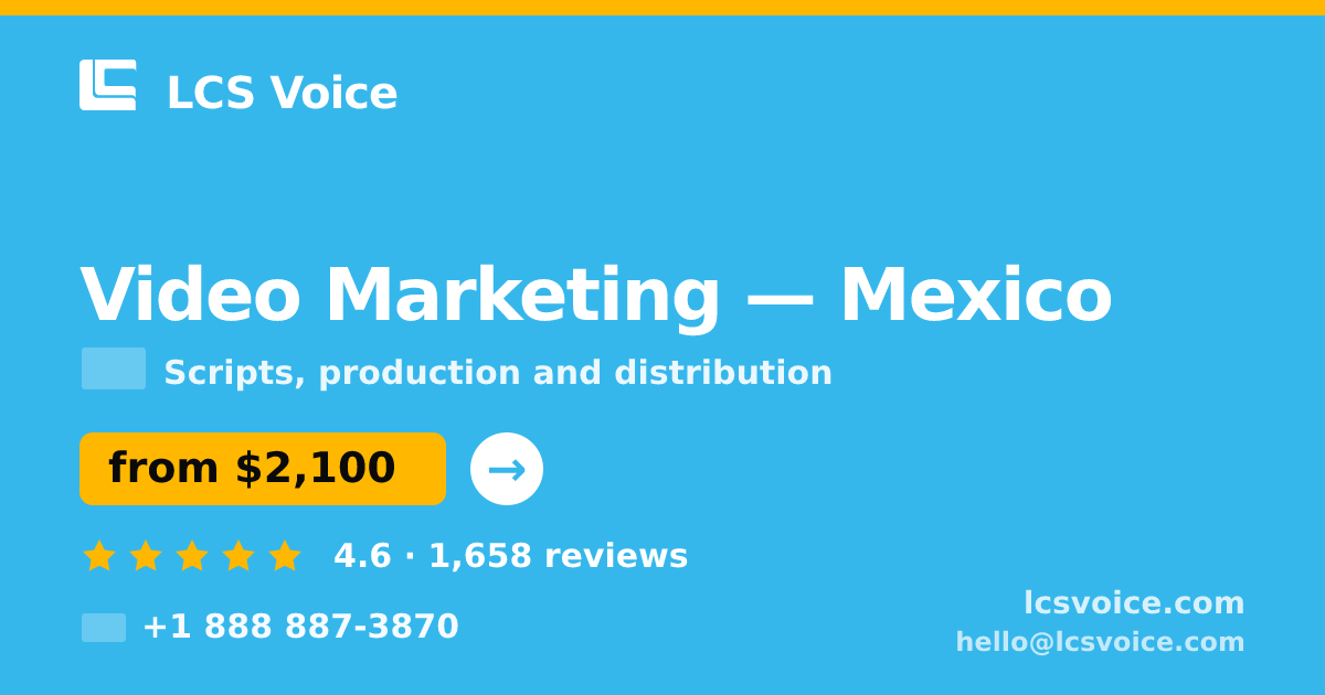 Video Marketing in Mexico City — from $2,100, rated 4.6/5 by 3344 clients. LCS Voice.