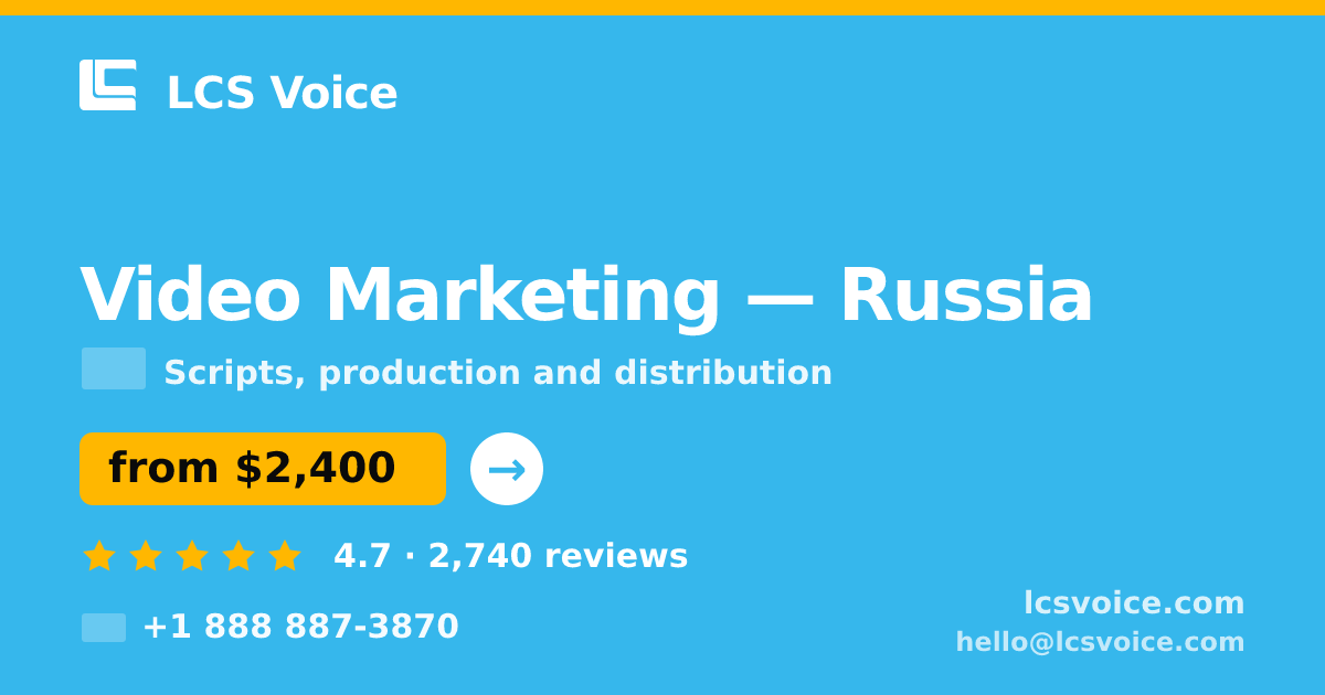 Video Marketing in Russia — from $2,400, rated 4.7/5 by 2740 clients. LCS Voice.