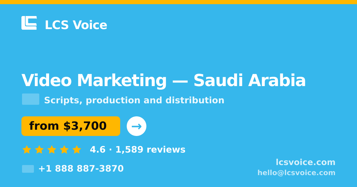Video Marketing in Saudi Arabia — from $3,700, rated 4.6/5 by 1589 clients. LCS Voice.