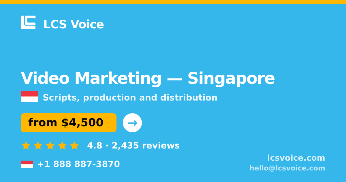 Video Marketing in Singapore — from $4,500, rated 4.8/5 by 2435 clients. LCS Voice.