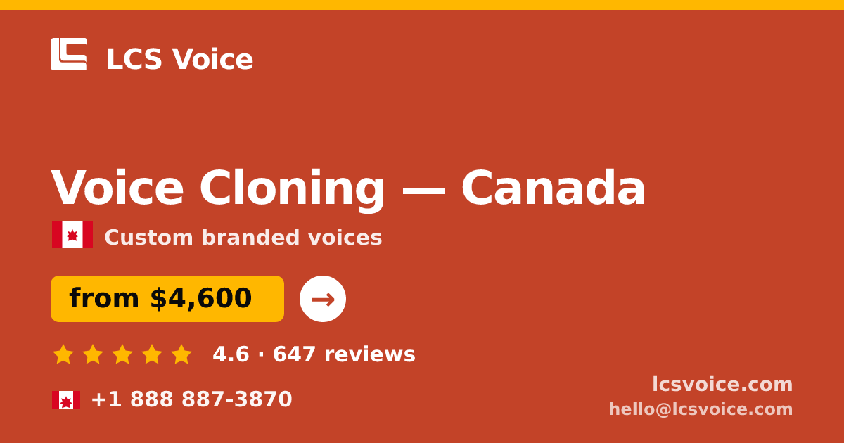 Voice Cloning in Canada — from $4,600, rated 4.6/5 by 647 clients. LCS Voice.