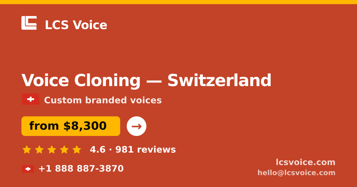 Voice Cloning in Switzerland — from $8,300, rated 4.6/5 by 981 clients. LCS Voice.