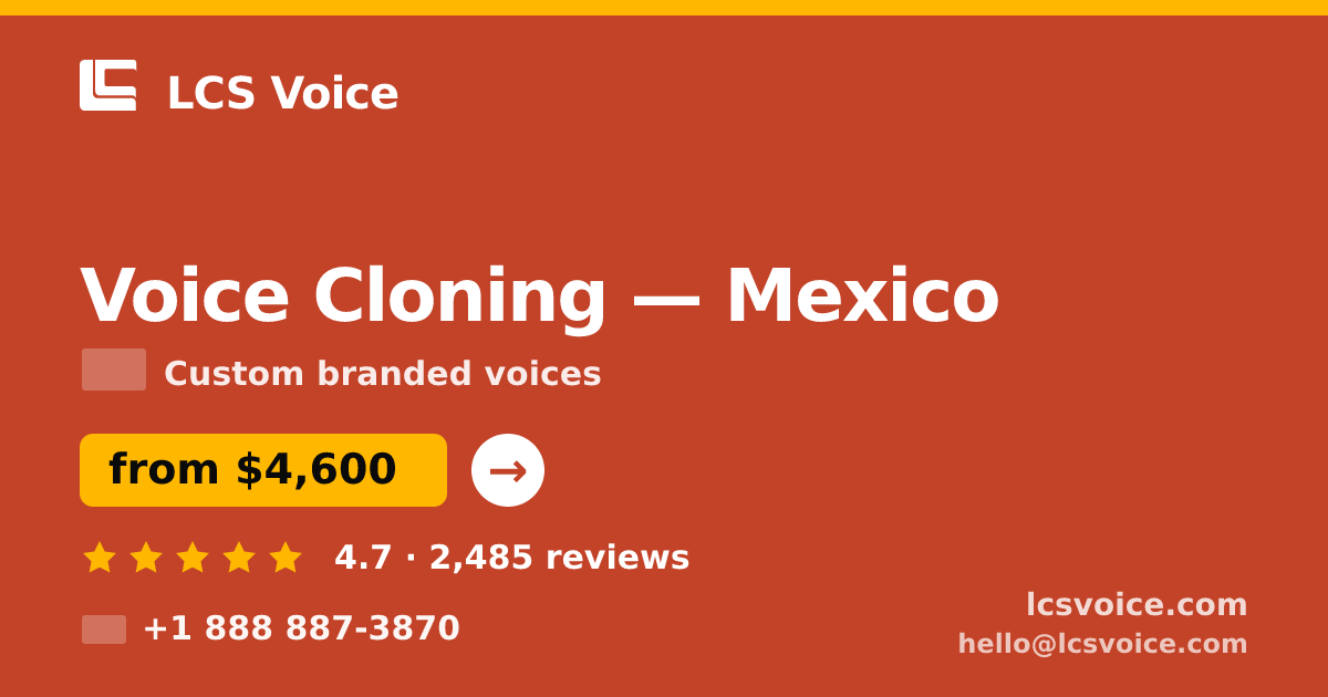 Voice Cloning in Mexico — from $4,600, rated 4.7/5 by 2485 clients. LCS Voice.