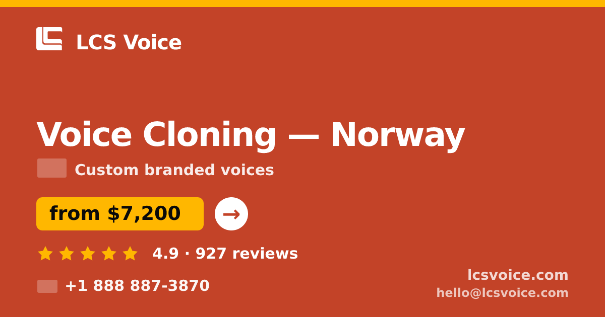 Voice Cloning in Norway — from $7,200, rated 4.9/5 by 927 clients. LCS Voice.