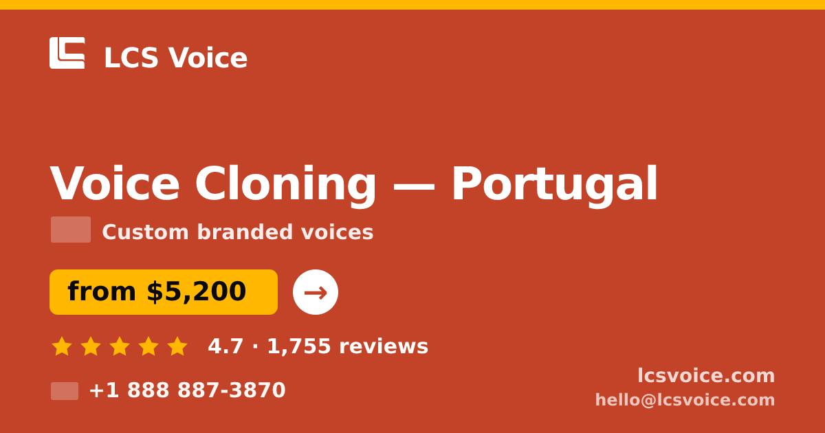 Voice Cloning in Portugal — from $5,200, rated 4.7/5 by 1755 clients. LCS Voice.