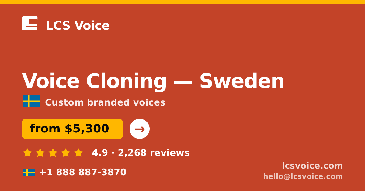 Voice Cloning in Sweden — from $5,300, rated 4.9/5 by 2268 clients. LCS Voice.