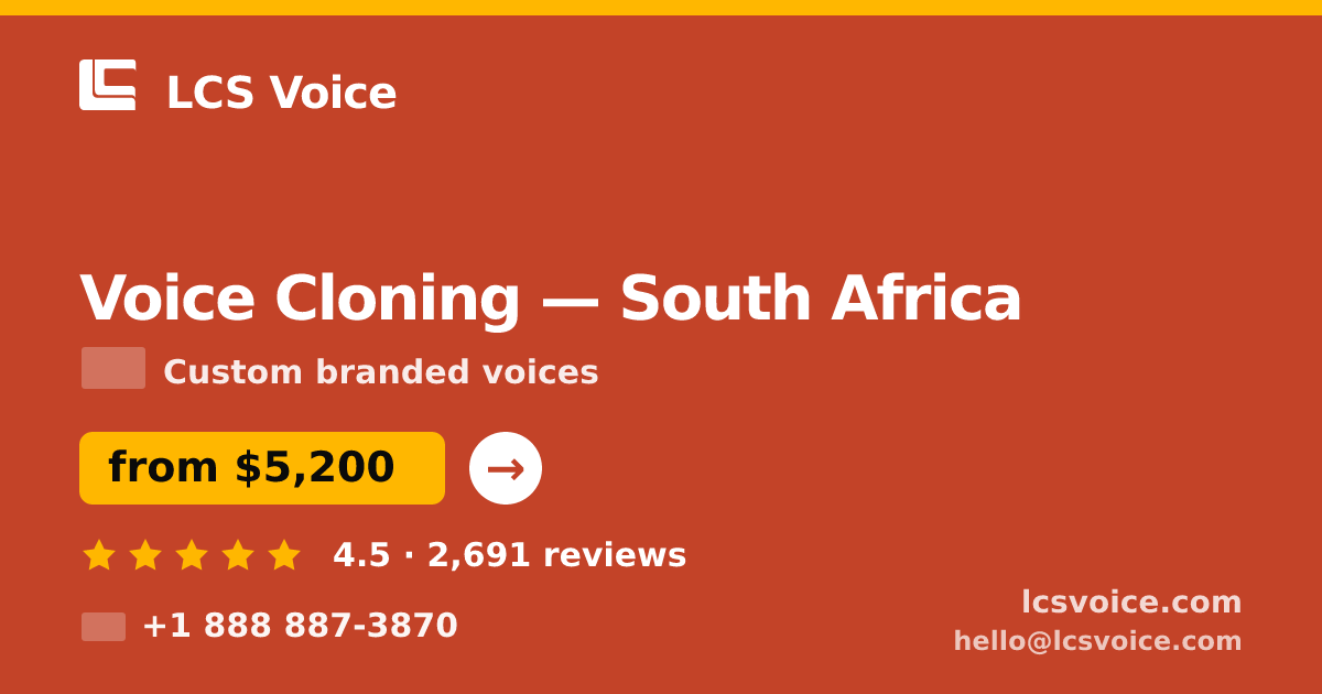 Voice Cloning in South Africa — from $5,200, rated 4.5/5 by 2691 clients. LCS Voice.