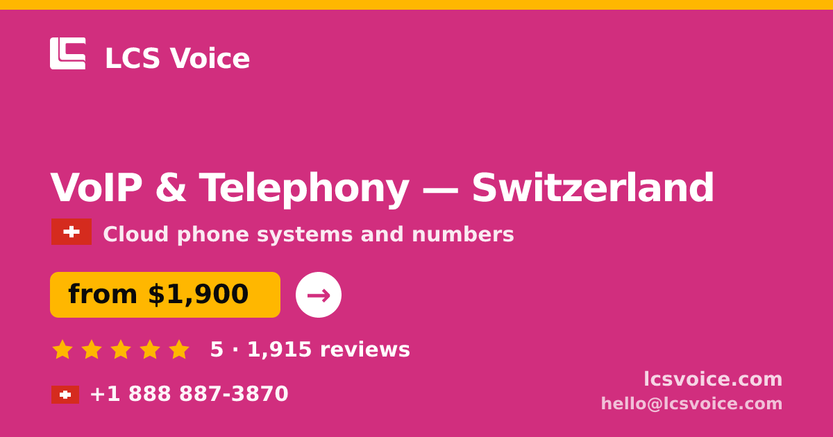 VoIP & Telephony in Switzerland — from $1,900/mo, rated 5/5 by 1915 clients. LCS Voice.
