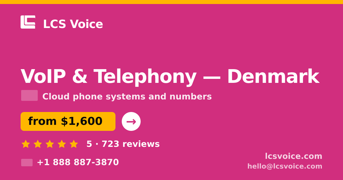VoIP & Telephony in Denmark — from $1,600/mo, rated 5/5 by 723 clients. LCS Voice.