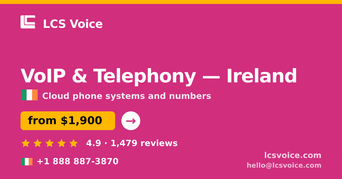 VoIP & Telephony in Ireland — from $1,900/mo, rated 4.9/5 by 1479 clients. LCS Voice.