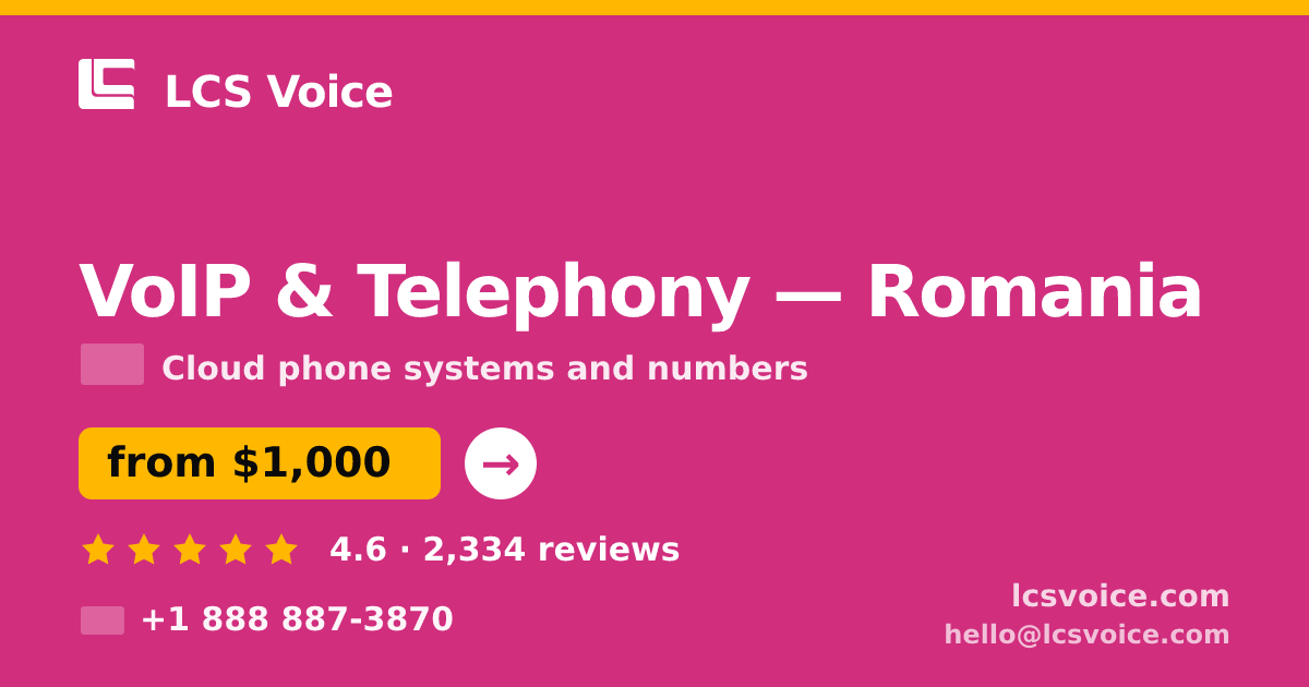 VoIP & Telephony in Romania — from $1,000/mo, rated 4.6/5 by 2334 clients. LCS Voice.