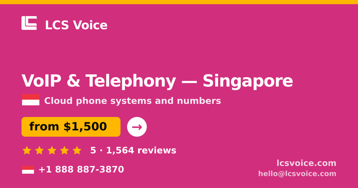 VoIP & Telephony in Singapore — from $1,500/mo, rated 5/5 by 1564 clients. LCS Voice.