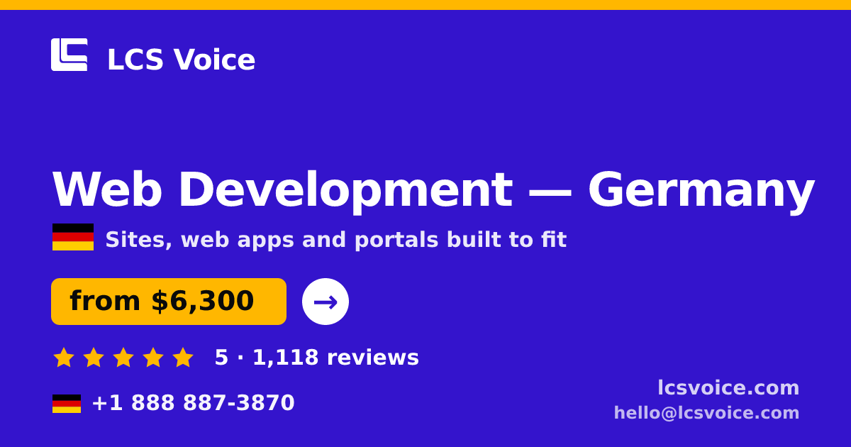Web Development in Germany — from $6,300, rated 5/5 by 1118 clients. LCS Voice.