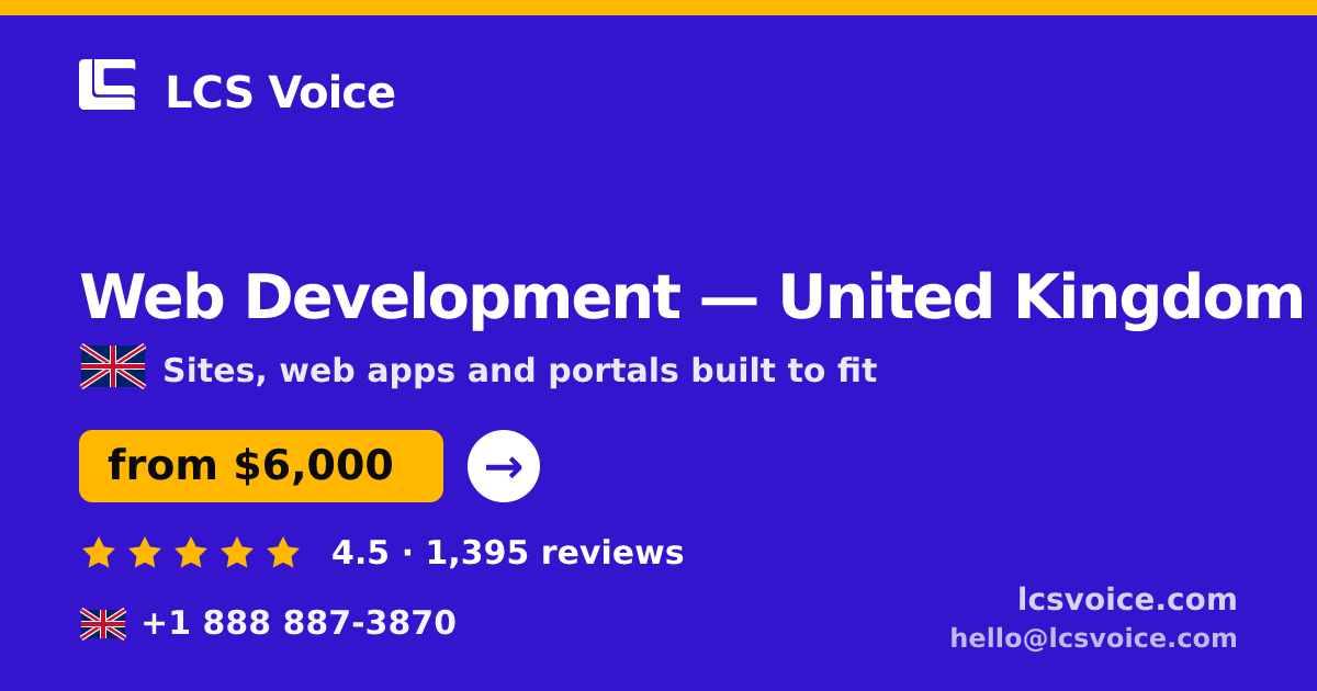 Web Development in United Kingdom — from $6,000, rated 4.5/5 by 1395 clients. LCS Voice.
