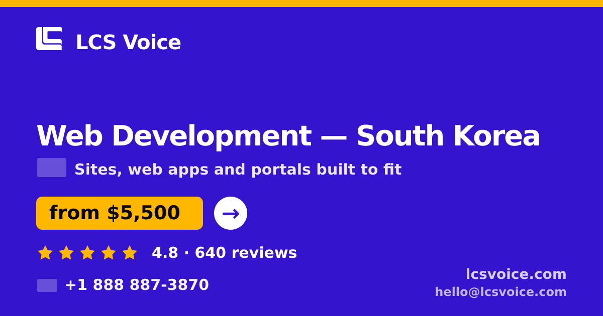 Web Development in South Korea — from $5,500, rated 4.8/5 by 640 clients. LCS Voice.
