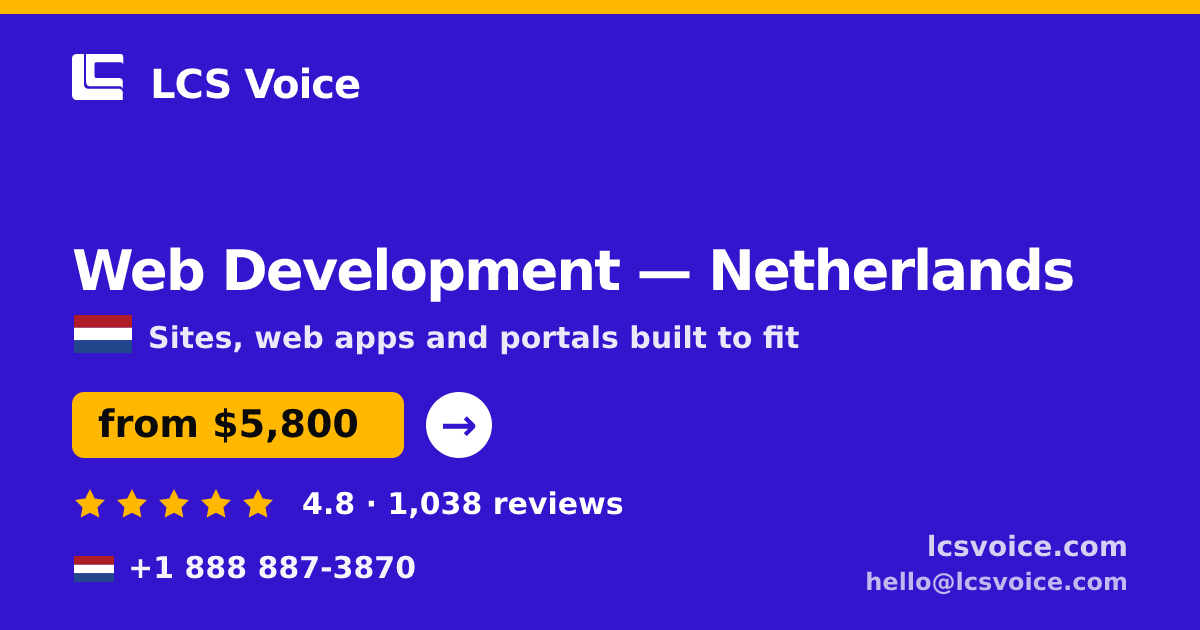 Web Development in Netherlands — from $5,800, rated 4.8/5 by 1038 clients. LCS Voice.