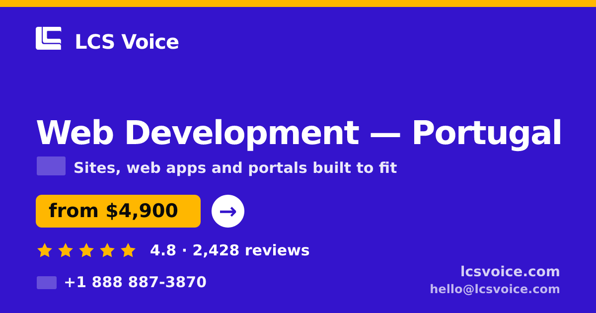 Web Development in Portugal — from $4,900, rated 4.8/5 by 2428 clients. LCS Voice.